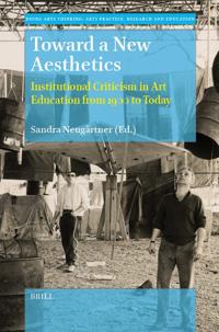 Toward a New Aesthetics: Institutional Criticism in Art Education from 1900 to Today