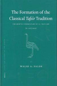 The Formation of the Classical Tafsir Tradition