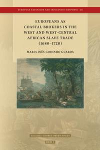 Europeans as Coastal Brokers in the West and West-Central African Slave Trade (1680–1720)