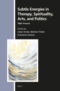 Subtle Energies in Therapy, Spirituality, Arts, and Politics