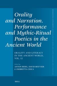 Orality and Narration. Performance and Mythic-Ritual Poetics in the Ancient World