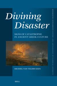 Divining Disaster. Signs of Catastrophe in Ancient Greek Culture
