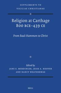 Religion at Carthage 800 BCE-439 CE