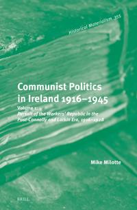 Communist Politics in Ireland 1916–1945