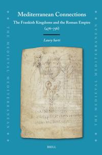 Mediterranean Connections: The Frankish Kingdoms and the Roman Empire (476–756)