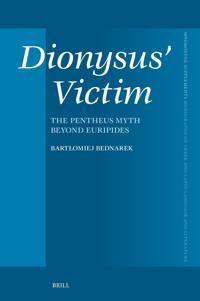 Dionysus’ Victim: The Pentheus Myth beyond Euripides