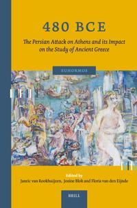 480 BCE. The Persian Attack on Athens and its Impact on the Study of Ancient Greece
