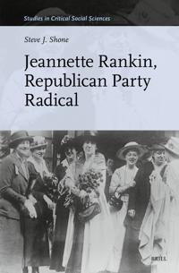 Bokomslag för "Jeannette Rankin, Republican Party Radical"