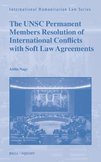 The Unsc Permanent Members Resolution of International Conflicts with Soft Law Agreements