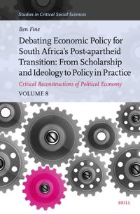 Debating Economic Policy for South Africa’s Post-apartheid Transition: From Scholarship and Ideology to Policy in Practice