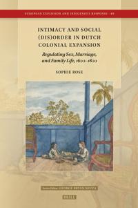 Intimacy and Social (Dis)Order in Dutch Colonial Expansion