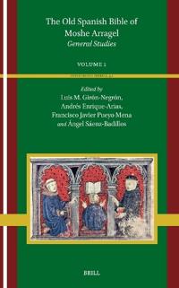 The Old Spanish Bible of Moshe Arragel: Introduction and Prologue. Volume 1