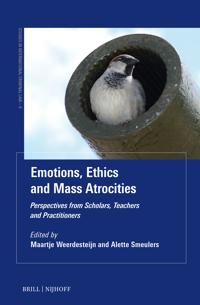 Emotions, Ethics and Mass Atrocities: Perspectives from Scholars, Teachers and Practitioners