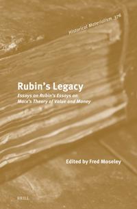 Rubin's Legacy: Essays on Rubin's Essays on Marx's Theory of Value and Money