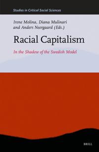 Racial Capitalism: In the Shadow of the Swedish Model