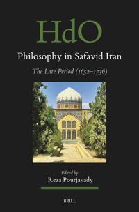 Philosophy in Safavid Iran: The Late Period (1652-1736)