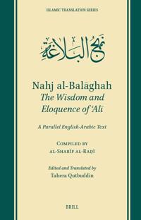 Nahj Al-Balāghah: The Wisdom and Eloquence of ʿalī: A Parallel English-Arabic Text