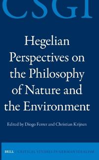 Hegelian Perspectives on the Philosophy of Nature and the Environment