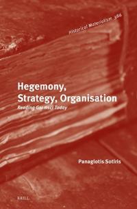 Hegemony, Strategy, Organisation: Reading Gramsci Today
