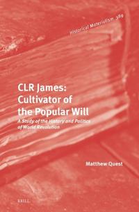 CLR James: Cultivator of the Popular Will