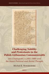 Challenging Nobility and Protestants in the Polish–Lithuanian Commonwealth