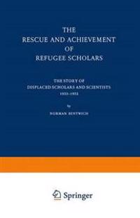 The Rescue and Achievement of Refugee Scholars