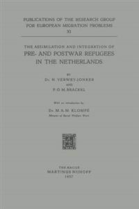 The Assimilation and Integration of Pre- and Postwar Refugees in the Netherlands