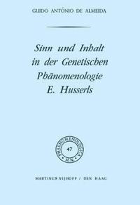 Sinn und Inhalt in der Genetischen Phänomenologie E. Husserls