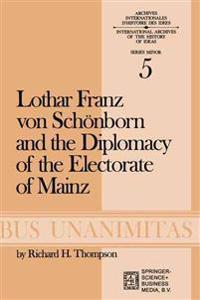 Lothar Franz von Schönborn and the Diplomacy of the Electorate of Mainz