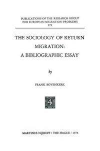 The Sociology of Return Migration: A Bibliographic Essay