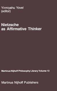 Nietzsche as Affirmative Thinker