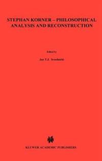 Stephan Körner — Philosophical Analysis and Reconstruction