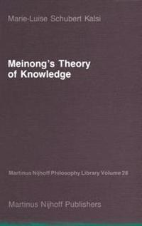 Meinong’s Theory of Knowledge