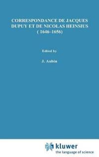 Correspondance de Jacques Dupuy et de Nicolas Heinsius (1646-1656)