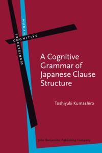 Cognitive Grammar of Japanese Clause Structure
