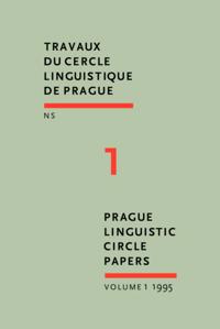 Prague Linguistic Circle Papers / Travaux du cercle linguistique de Prague N.S.