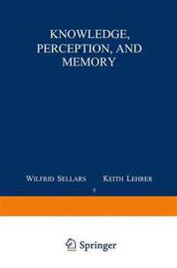 Knowledge, Perception and Memory