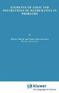 Elements of Logic and Foundations of Mathematics in Problems
