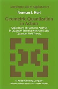 Geometric Quantization in Action