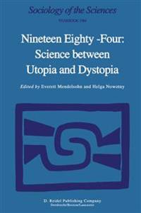 Nineteen Eighty-Four: Science Between Utopia and Dystopia