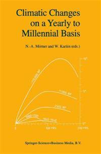 Climatic Changes on a Yearly to Millennial Basis