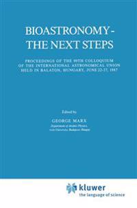 Bioastronomy - The Next Steps