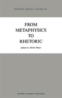 From Metaphysics to Rhetoric