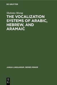 The Vocalization Systems of Arabic, Hebrew, and Aramaic
