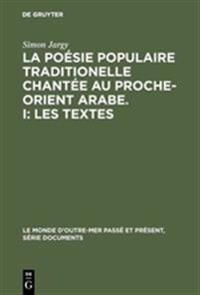 La poésie populaire traditionelle chantée au Proche-Orient Arabe. I
