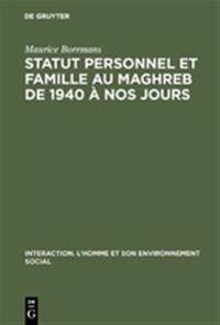 Statut personnel et famille au Maghreb de 1940 à nos jours