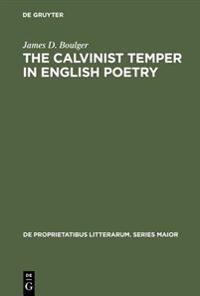 The Calvinist Temper in English Poetry