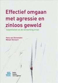 Effectief Omgaan Met Agressie En Zinloos Geweld: Calamiteiten En de Verwerking Ervan