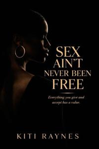 Sex Ain't Never Been Free