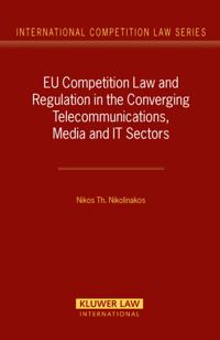 EU Competition Law and Regulation in the Converging Telecommunications, Media and IT Sectors